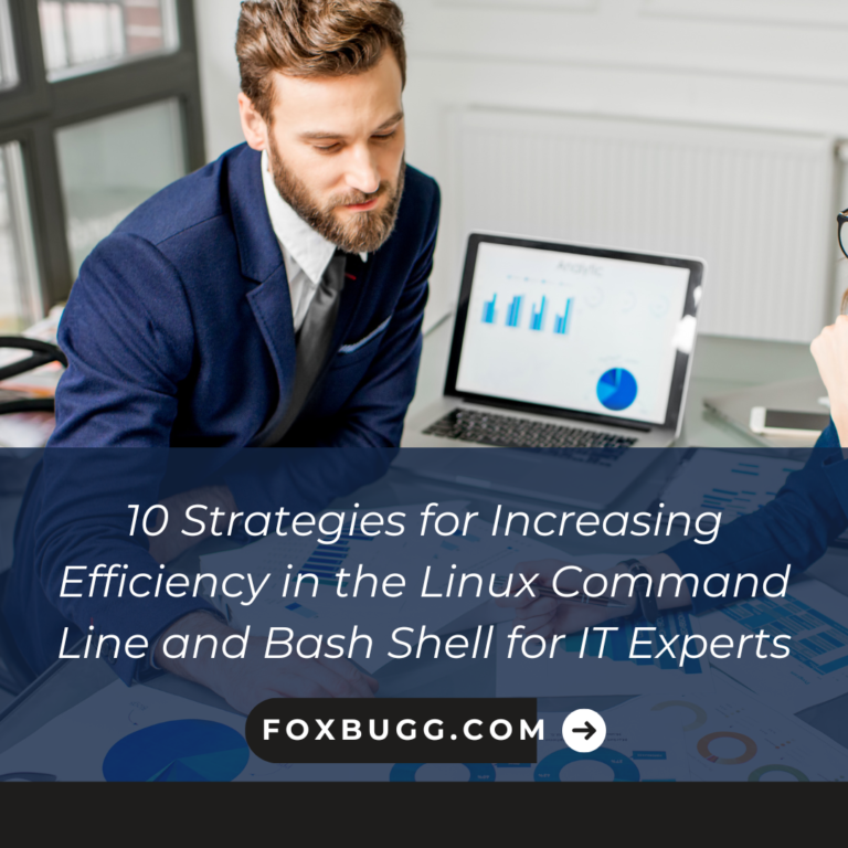 10 Strategies for Increasing Efficiency in the Linux Command Line and Bash Shell for IT Experts