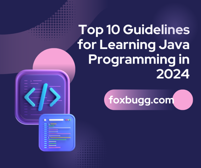 Top 10 Guidelines for Learning Java Programming in 2024