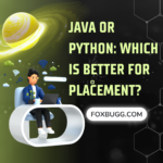 Java or Python: Which is Better for Placement?