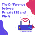 The Difference between Private LTE and Wi-Fi is evident in their signal transmission techniques.