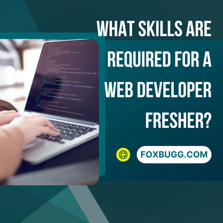 What skills are required for a web developer fresher?