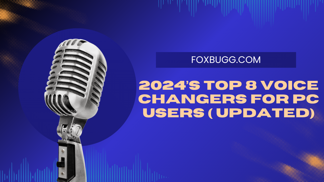 2024’s Top 8 Voice Changers for PC Users ( UPDATED)